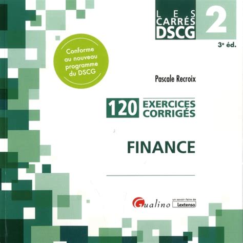 Finance DSCG 2 : 120 Exercices corrigés